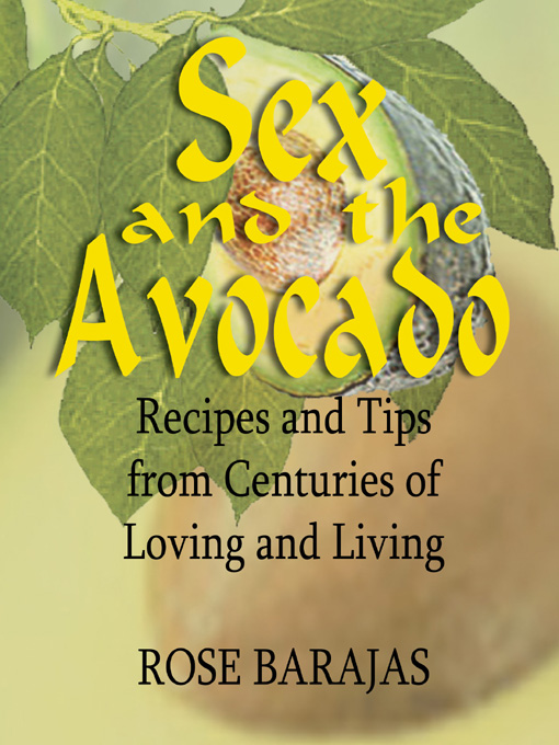 Title details for Sex and the Avocado by Rose Barajas - Available